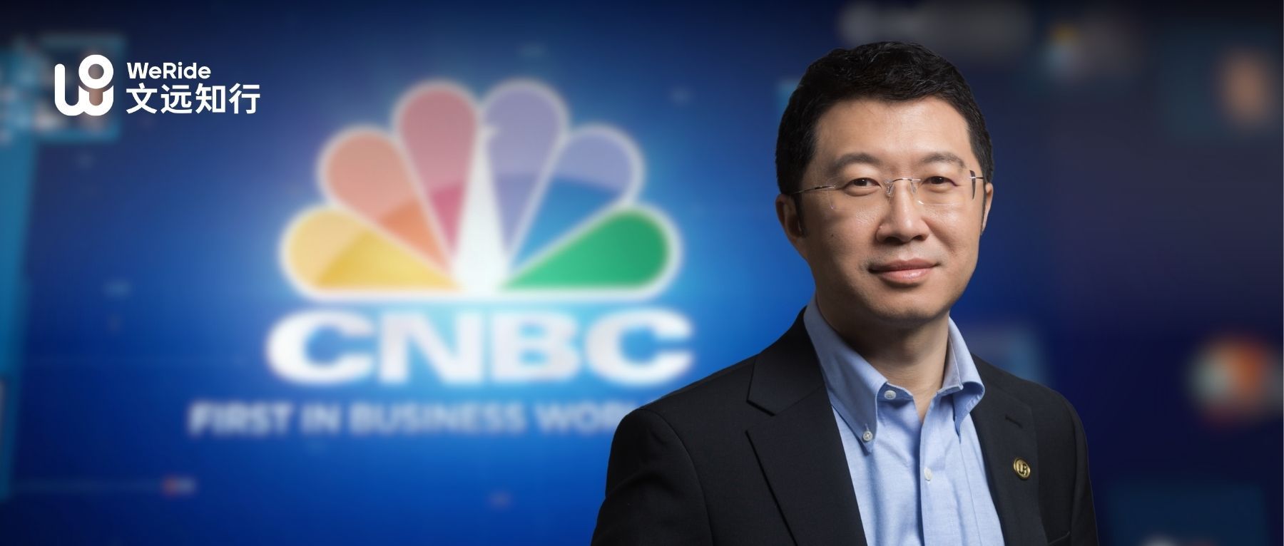 CNBC Exclusive Interview with Tony Han, Founder and CEO of WeRide: Autonomous Driving Will “Illuminate” the World Like the Invention of the Light Bulb